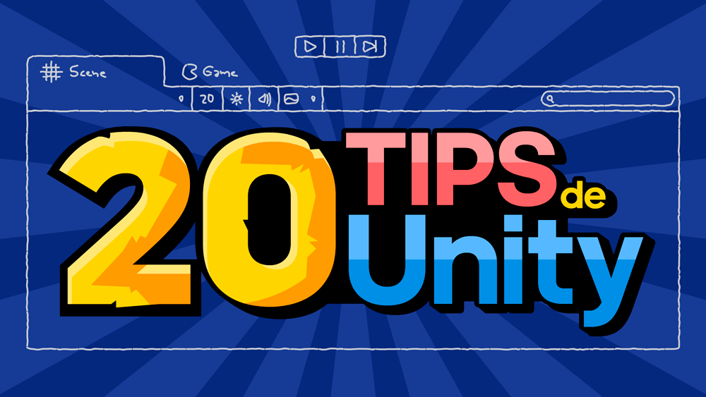 20 Tips para el desarrollo con Unity